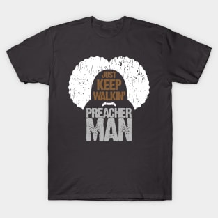 Keep Walkin Preacher Man T-Shirt